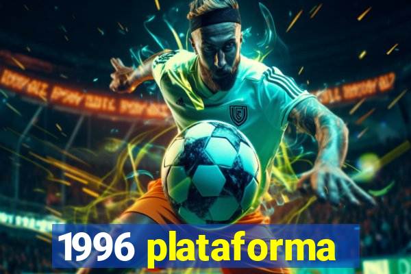 1996 plataforma